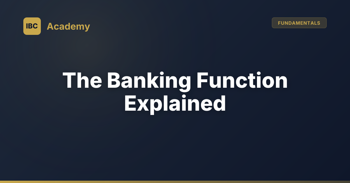 The Banking Function Explained | IBC Academy